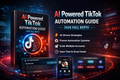 AI Powered TikTok Automation Guide - 2026 Full Depth.